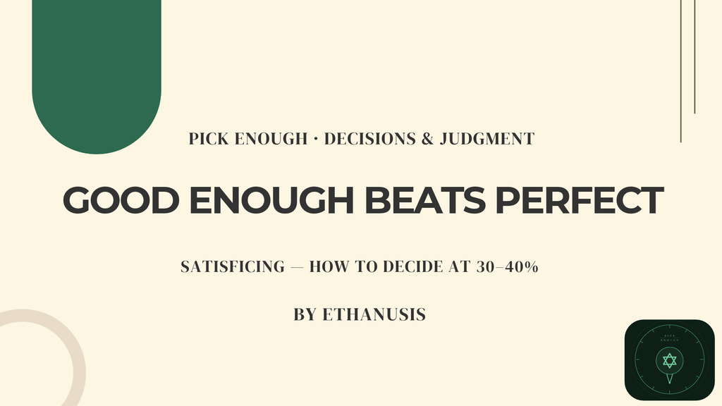 satisficing decision making at work — good enough vs perfect